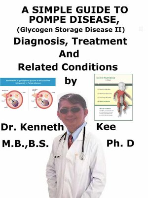 cover image of A Simple Guide to Pompe Disease (Glycogen Storage Disease II), Diagnosis, Treatment and Related Conditions
